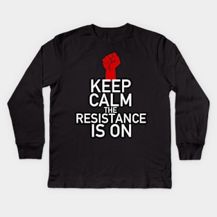 Keep Calm The Resistance is On Resist Kids Long Sleeve T-Shirt